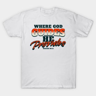 Where God Guides He Provides T-Shirt